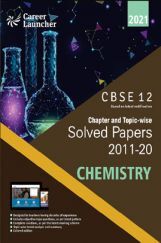 CBSE Chapter And Topicwise Solved Papers (2011-2020) Chemistry For Class 12 (2021 Exam) CBSE Chapter And Topicwise Solved Papers (2011-2020) Chemistry For Class 12 (2021 Exam)