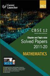 CBSE Chapter And Topicwise Solved Papers (2011-2020) Mathematics For Class 12 (2021 Exam) CBSE Chapter And Topicwise Solved Papers (2011-2020) Mathematics For Class 12 (2021 Exam)