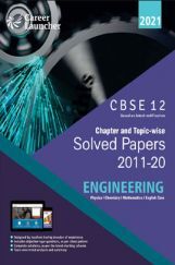 CBSE Chapter And Topicwise Solved Papers (2011-2020) Engineering (PCME) For Class 12 (2021 Exam) CBSE Chapter And Topicwise Solved Papers (2011-2020) Engineering (PCME) For Class 12 (2021 Exam)