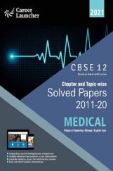 CBSE Chapter And Topicwise Solved Papers (2011-2020) Medical (PCBE) For Class 12 (2021 Exam) CBSE Chapter And Topicwise Solved Papers (2011-2020) Medical (PCBE) For Class 12 (2021 Exam)