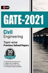 GATE 2021 Civil Engineering Topicwise (30 Years Solved Papers) GATE 2021 Civil Engineering Topicwise (30 Years Solved Papers)