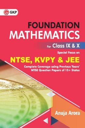 Foundation Mathematics For Class IX & X Special Focus On NTSE, KVPY & JEE