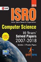 ISRO 2019 : Computer Science - Previous Years Solved Papers (2008-2018) ISRO 2019 : Computer Science - Previous Years Solved Papers (2008-2018)