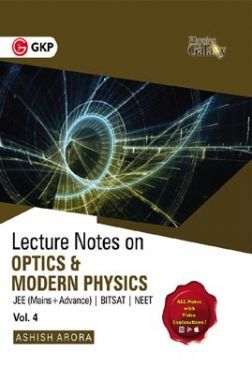 Physics Galaxy Vol. IV Lecture Notes On Optics & Modern Physics (JEE Mains & Advance, BITSAT, NEET)