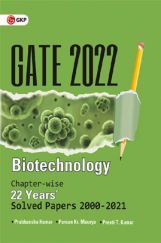 GATE 2022 - Biotechnology - 22 Years Chapter Wise Solved Papers (2000-2021) GATE 2022 - Biotechnology - 22 Years Chapter Wise Solved Papers (2000-2021)