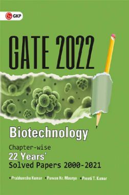 GATE 2022 - Biotechnology - 22 Years Chapter Wise Solved Papers (2000-2021)