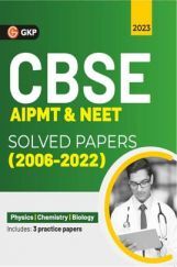 CBSE AIPMT & NEET 2023 : Solved Papers (2004-2022) CBSE AIPMT & NEET 2023 : Solved Papers (2004-2022)