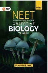 NEET 2023 : Objective Biology Vol. I by Dr. Mithilesh Kamat NEET 2023 : Objective Biology Vol. I by Dr. Mithilesh Kamat