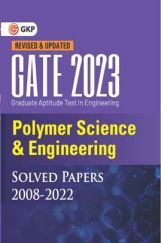 GATE 2023 : Polymer Science & Engineering - Solved Papers (2008-2022) by Rama Gour GATE 2023 : Polymer Science & Engineering - Solved Papers (2008-2022) by Rama Gour