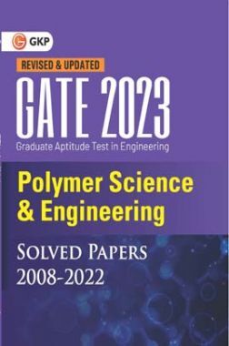 GATE 2023 : Polymer Science & Engineering - Solved Papers (2008-2022) by Rama Gour