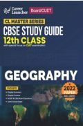 Board plus CUET 2023 CL Master Series - CBSE Study Guide - Class 12 - Geography Board plus CUET 2023 CL Master Series - CBSE Study Guide - Class 12 - Geography