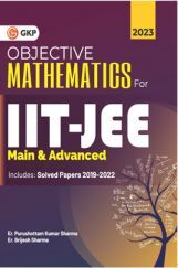 IIT JEE 2023 Main & Advanced - Objective Mathematics by Er. Purushottam Kumar Sharma, Er. Brijesh Sharma IIT JEE 2023 Main & Advanced - Objective Mathematics by Er. Purushottam Kumar Sharma, Er. Brijesh Sharma