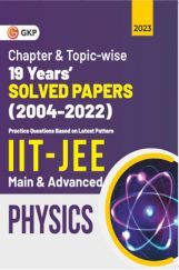 IIT JEE 2023 Physics (Main & Advanced) - 19 Years Chapter wise & Topic wise Solved Papers 2004-2022 IIT JEE 2023 Physics (Main & Advanced) - 19 Years Chapter wise & Topic wise Solved Papers 2004-2022