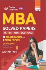 MBA 2023-24 Solved Papers (XAT,IIFT,NMAT,SNAP,CMAT) by Gautam Puri MBA 2023-24 Solved Papers (XAT,IIFT,NMAT,SNAP,CMAT) by Gautam Puri