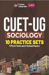 CUET UG Sociology 10 Practice Sets (8 Mock Tests & 2 Solved Papers) 2023 CUET UG Sociology 10 Practice Sets (8 Mock Tests & 2 Solved Papers) 2023