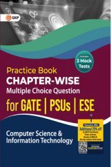 Practice Book Computer Science & IT - Chapter-Wise Multiple Choice Questions for GATE, PSUs and ESE Practice Book Computer Science & IT - Chapter-Wise Multiple Choice Questions for GATE, PSUs and ESE