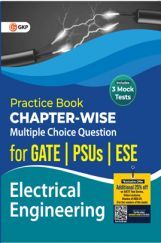 Practice Book Electrical Engineering - Chapter-Wise Multiple Choice Questions for GATE, PSUs and ESE Practice Book Electrical Engineering - Chapter-Wise Multiple Choice Questions for GATE, PSUs and ESE
