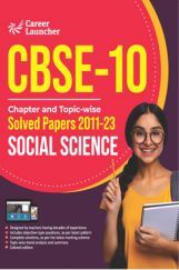 CBSE Class X 2024 : Chapter and Topic-wise Solved Papers 2011 - 2023 : Social Science by Career Launcher CBSE Class X 2024 : Chapter and Topic-wise Solved Papers 2011 - 2023 : Social Science by Career Launcher