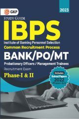 IBPS Bank PO/MT Recruitment Exam Phase I & II  - Guide-2023 IBPS Bank PO/MT Recruitment Exam Phase I & II  - Guide-2023