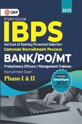 IBPS Bank PO/MT Recruitment Exam Phase I & II  - Guide-2023