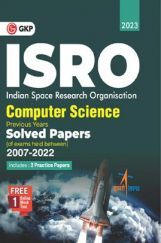 ISRO 2023 Computer Science Previous Years Solved Papers (Of Exams Held Between) 2007-2022 ISRO 2023 Computer Science Previous Years Solved Papers (Of Exams Held Between) 2007-2022