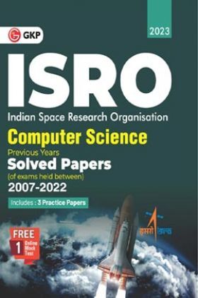 ISRO 2023 Computer Science Previous Years Solved Papers (Of Exams Held Between) 2007-2022