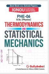 PHE-06 Thermodynamics and Statistical Mechanics PHE-06 Thermodynamics and Statistical Mechanics