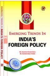 Emerging Trends in India's Foreign Policy Emerging Trends in India's Foreign Policy