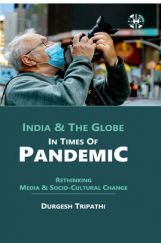 Rethinking Media and Socio - Cultural Channge : India and the Globe in Times of Pandemic Rethinking Media and Socio - Cultural Channge : India and the Globe in Times of Pandemic