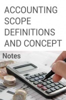 Accounting Scope, Definitions and Concept Notes Accounting Scope, Definitions and Concept Notes