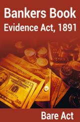 Bankers Book Evidence Act, 1891 Bankers Book Evidence Act, 1891
