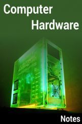 Computer Hardware Notes Computer Hardware Notes