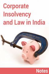 Corporate Insolvency and Law in India Notes Corporate Insolvency and Law in India Notes