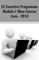 CS Executive Programme Module-I (New Course) June 2010 CS Executive Programme Module-I (New Course) June 2010