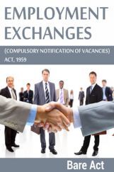 Employment Exchanges(Compulsory Notification of Vacancies Act, 1959) Employment Exchanges(Compulsory Notification of Vacancies Act, 1959)