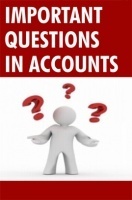 Important Questions in Accounts Important Questions in Accounts