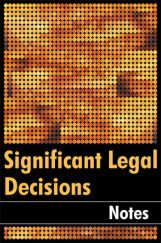 Significant Legal Decisions Significant Legal Decisions