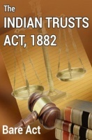 The Indian Trusts Act, 1882 Notes  The Indian Trusts Act, 1882 Notes