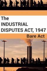 The Industrial Disputes Act, 1947 Notes The Industrial Disputes Act, 1947 Notes