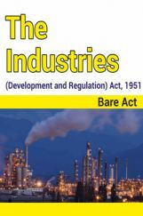 The Industries (Development and Regulation) Act, 1951 Notes The Industries (Development and Regulation) Act, 1951 Notes