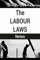 The Labour Laws Notes The Labour Laws Notes
