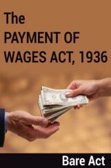 The Payment of Wages Act, 1936 Notes The Payment of Wages Act, 1936 Notes