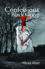 Confessions at Black Grave By Niyaz Khan Confessions at Black Grave By Niyaz Khan
