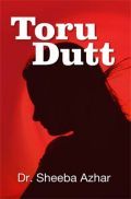 Toru Dutt By Dr. Sheeba Azhar Toru Dutt By Dr. Sheeba Azhar