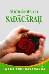 Stimulants on Sadacarah By Swami Anubhavanada Stimulants on Sadacarah By Swami Anubhavanada
