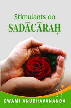 Stimulants on Sadacarah By Swami Anubhavanada