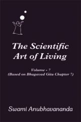 The Scientific Art of Living Volume 7 By Swami Anubhavanada The Scientific Art of Living Volume 7 By Swami Anubhavanada