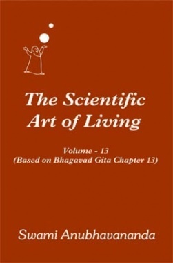 The Scientific Art of Living Volume.13 By Swami Anubhavanada