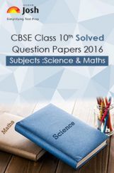 CBSE Class 10th Solved Question Papers Science & Maths 2016 CBSE Class 10th Solved Question Papers Science & Maths 2016