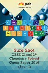 CBSE Class 12th Chemistry Solved Guess Paper 2016 (Set-I) CBSE Class 12th Chemistry Solved Guess Paper 2016 (Set-I)